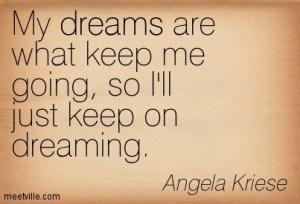 quotation-angela-kriese-dreams-inspiration-meetville-quotes-96885